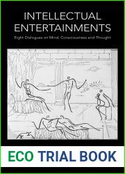 Intellectual Entertainments: Eight Dialogues on Mind, Consciousness and Thought (Anthem Studies in Wittgenstein)