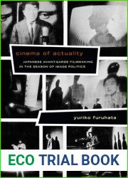 Cinema of Actuality: Japanese Avant-Garde Filmmaking in the Season of Image Politics (Asia-Pacific: Culture, Politics, and Society)