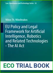 EU Policy and Legal Framework for Artificial Intelligence, Robotics and Related Technologies - The AI Act (Law, Governance and Technology Series, 53)