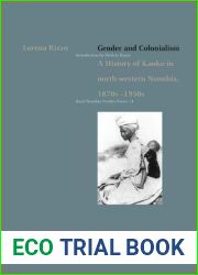 Gender and Colonialism. a History of Kaoko in North-Western Namibia 1870s-1950s