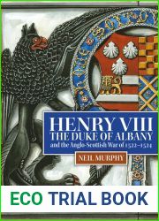 Henry VIII, the Duke of Albany and the Anglo-Scottish War of 1522-1524