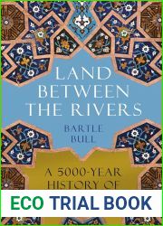 Land Between the Rivers: A 5000-Year History of Iraq