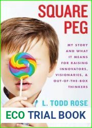 Square Peg: My Story and What It Means for Raising Innovators, Visionaries, and Out-of-the-Box Thinkers