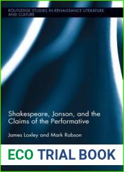 Shakespeare, Jonson, and the Claims of the Performative (Routledge Studies in Renaissance Literature and Culture)