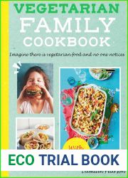 Vegetarian Family Cookbook: Imagine there is vegetarian food and no one notices