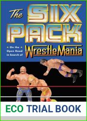 The Six Pack: On the Open Road in Search of Wrestlemania