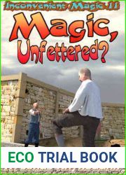 Magic, Unfettered? (Inconvenient Magic, #2)