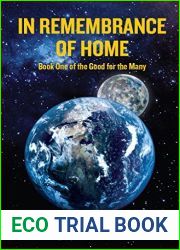 In Remembrance of Home: Book One of the Good for the Many