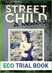 Street Child: A Memoir by Mr. Justin Reed Early (2013-03-06)
