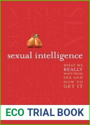 Sexual Intelligence: What We Really Want from Sex