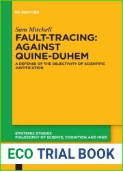 Fault-Tracing: Against Quine-Duhem: A Defense of the Objectivity of Scientific Justification (Epistemic Studies, 40)