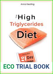 The High Triglycerides Diet: The Ultimate Guide to Lowering your Triglycerides