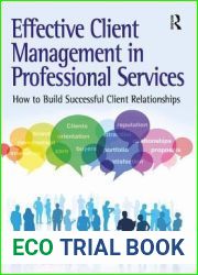 Effective Client Management in Professional Services: How to Build Successful Client Relationships