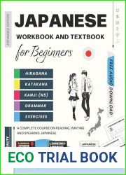 Japanese Workbook and Textbook for Beginners : Hiragana, Katakana, and Basic Kanji: Master Japanese Grammar, Phrases, Vocabulary, and Exercises to Read, Write, and Speak Japanese