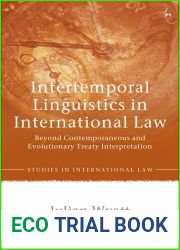 Intertemporal Linguistics in International Law: Beyond Contemporaneous and Evolutionary Treaty Interpretation (Studies in International Law)