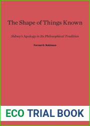 The Shape of Things Known: Sidney|s Apology in Its Philosophical Tradition