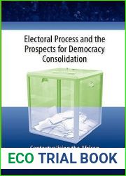 Electoral Process and the Prospects for Democracy Consolidation: Contextualising the African Multiparty Elections of 2004