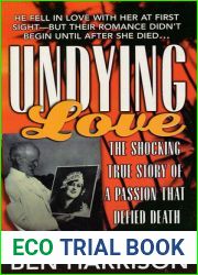 Undying Love: The True Story Of A Passion That Defied Death