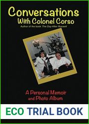 Conversations With Colonel Corso: A Personal Memoir and Photo Album