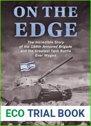 On the Edge: The Incredible Story of the 188th Armored Brigade and the Greatest Tank Battle Ever Waged