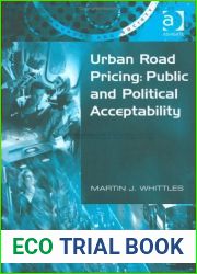 Urban Road Pricing: Public and Political Acceptability (Transport and Society)