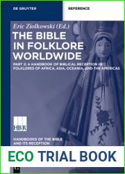 The Bible in Folklore Worldwide: A Handbook of Biblical Reception in Folklores of Africa, Asia, Oceania, and the Americas (Handbooks of the Bible and Its Reception (HBR), 1 2)