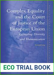 Complex Equality and the Court of Justice of the European Union (Nijhoff Studies in European Union Law, 14)