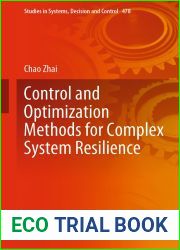 Control and Optimization Methods for Complex System Resilience (Studies in Systems, Decision and Control Book 478)