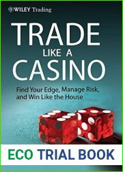The Trade Like a Casino: Find Your Edge, Manage Risk, and Win Like the House (Wiley Trading) by Richard L. Weissman (2011-11-03)