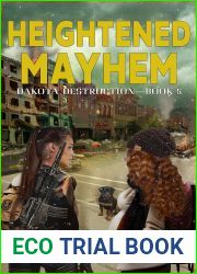 Heightened Mayhem: Dakota Destruction Book 5 | America|s New Apocalypse