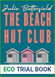 The Beach Hut Club: a delicious romantic comedy about love, loss and new beginnings (Romance, comedy and friendship series)