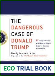The Dangerous Case of Donald Trump: 27 Psychiatrists and Mental Health Experts Assess a President