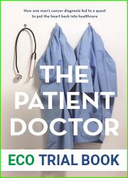 The Patient Doctor: How one man|s cancer diagnosis led to a quest to put the heart back into healthcare