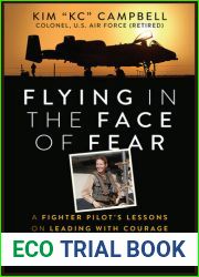 Flying in the Face of Fear: A Fighter Pilot|s Lessons on Leading With Courage, Library Edition