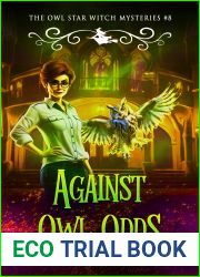 Against Owl Odds (The Owl Star Witch Mysteries Book 8)