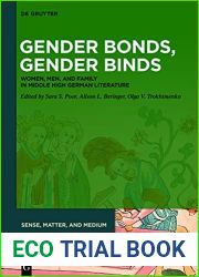 Gender Bonds, Gender Binds: Women, Men, and Family in Middle High German Literature (Sense, Matter, and Medium Book 3)
