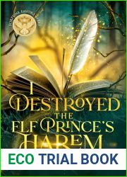 I Destroyed the Elf Prince|s Harem (Fortune Favors the Fae, #13)