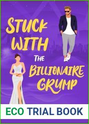 Stuck With The Billionaire Grump: A Small Town Enemies to Lovers Sweet Romance