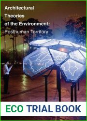 Architectural Theories of the Environment: Posthuman Territory