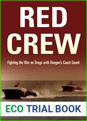 Red Crew: Fighting the War on Drugs with Reagan|s Coast Guard