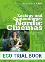 Ecology and Contemporary Nordic Cinemas: From Nation-building to Ecocosmopolitanism (Topics and Issues in National Cinema, 2)