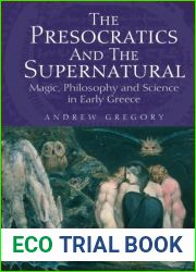 The Presocratics and the Supernatural by Andrew Gregory (2013-10-24)