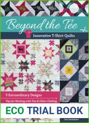 Beyond the Tee-Innovative T-Shirt Quilts: 9 Extraordinary Designs, Tips for Working with Ties and Other Clothing