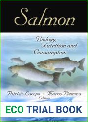 Salmon: Biology, Nutrition, and Consumption. Editors, Patrizio Lacopo and Marco Riemma