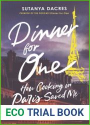 Dinner for One: How Cooking in Paris Saved Me