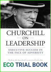 Churchill on Leadership: Executive Success in the Face of Adversity