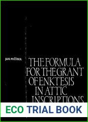 The formula for the grant of enktesis in Attic inscriptions (Acta Universitatis Carolinae philosophica et historica monographia ; 15)