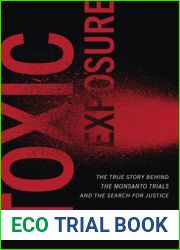 Toxic Exposure: The True Story behind the Monsanto Trials and the Search for Justice