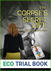 The Corpse|s Secret Life (PIP Inc. Mysteries #3)