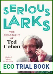 Serious Larks: The Philosophy of Ted Cohen
